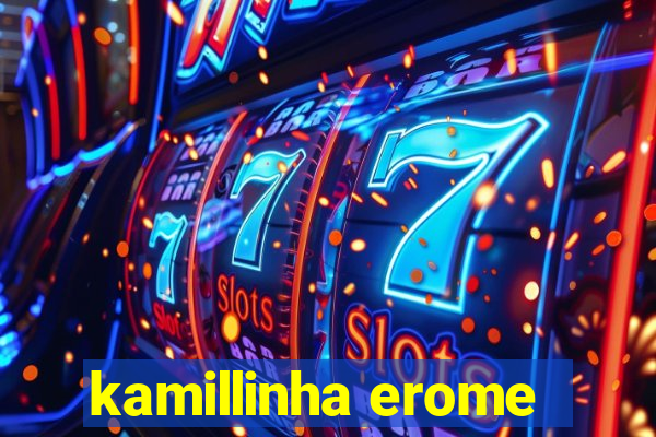 kamillinha erome